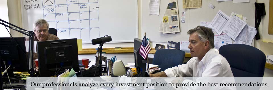 Our professionals analyze every investment position to provide the best recommendations